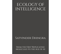 ECOLOGY OF INTELLIGENCE: From the First Replicating Molecules to the Age of AI