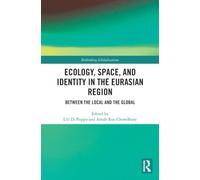 Ecology, Space, and Identity in the Eurasian Region: Between the Local and the Global