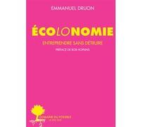 Écolonomie Emmanuel Druon (Auteur), Rob Hopkins (Préface)