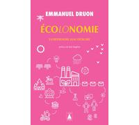 Écolonomie Entreprendre sans détruire - Emmanuel Druon - Actes sud - Poche - Essai