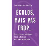 Ecolos, mais pas trop...: Les classes sociales face à l'enjeu environnemental