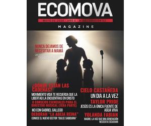 ECOMOVA MAGAZINE AÑO°5|N°5|EDICIÓN°52: Nunca dejamos de necesitar a mamá| Las madres no solo crían hijos; muchas veces forman destinos