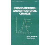 Econometrics And Structural Change (Statistics: A Series Of Textbooks And Monographs)