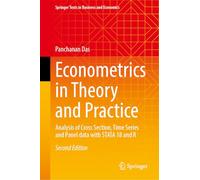 Econometrics in Theory and Practice: Analysis of Cross Section, Time Series and Panel data with STATA 18 and R