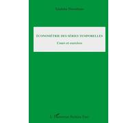Econométrie des séries temporelles Cours et exercices - Taladidia Thiombiano - L'harmattan - broché - Etude