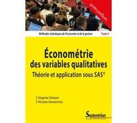 Économétrie des variables qualitatives. Théorie et application sous SAS®: Méthodes statistiques de l'économie et de la gestion - Tome 4