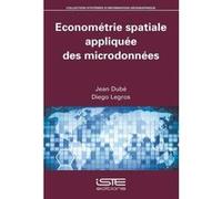 Économétrie Spatiale Appliquée Des Microdonnées Dube, Jean, Legros, Diego (Auteur)