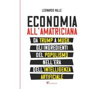 Economia all'amatriciana: Da Trump a Musk, gli ingredienti del populismo nell'era dell'intelligenza artificiale