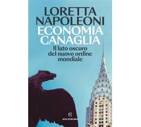Economia canaglia Il lato oscuro del nuovo ordine mondiale - Loretta Napoleoni - Solferino - ebook (ePub) - Livre