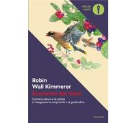 Economia del dono Come la natura e le piante ci insegnano la reciprocità a la gratitudine - Robin Wall Kimmerer - MONDADORI - ebook (ePub) - Livre