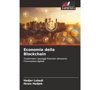Economia della Blockchain: Trasformare i paesaggi finanziari attraverso l'innovazione digitale