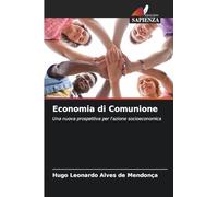 Economia di Comunione: Una nuova prospettiva per l'azione socioeconomica