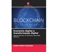 Economia digital e transformação digital: Start-ups africanas, IA, blockchain e governação eletrónica
