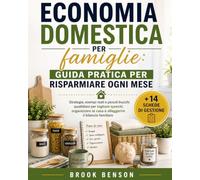 Economia domestica per famiglie: guida pratica per risparmiare: Strategie, esempi reali e piccoli trucchi quotidiani per tagliare sprechi, organizzare la casa e alleggerire il bilancio familiare