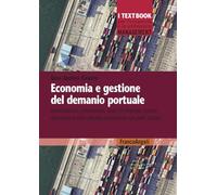 Economia e gestione del demanio portuale. Autorizzazioni, concessioni, piani di impresa, canoni demaniali e altre attività economiche nei porti italiani