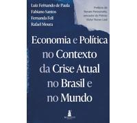 Economia e política no contexto da crise atual no Brasil e no mundo