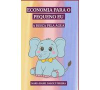 Economia Para O Pequeno Eu: A Busca Pela Água