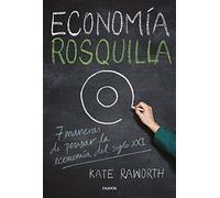 Economía Rosquilla Raworth, Kate (Auteur)