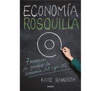 Economía Rosquilla Raworth, Kate (Auteur)