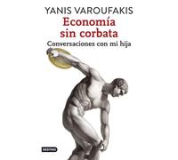 Economía sin corbata: Conversaciones con mi hija