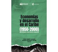 Economías y desarrollo en el Caribe (1950-2000): Aportaciones a una historia comparada