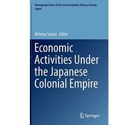 Economic Activities Under The Japanese Colonial Empire