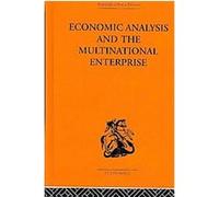 Economic Analysis and the Multinational Enterprise, Routledge Library Editions: International Economics John H. Dunning (Auteur)
