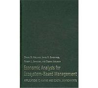 Economic Analysis for Ecosystem-based Management Daniel S. Holland, Deepak Joglekar, James N. Sanchirco, Robert J. Johnston (Auteur)