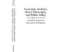 Economic Analysis, Moral Philosophy And Public Policy Daniel M. Hausman, Michael S. McPherson (Auteur)
