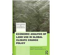 Economic Analysis of Land Use in Global Climate Change Policy, Routledge Explorations in Environmental Economics Thomas W. Herte (Auteur)