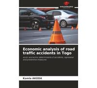 Economic analysis of road traffic accidents in Togo: socio-economic determinants of accidents, repressive and preventive measures
