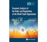 Economic Analysis Of The Rules And Regulations Of The World Trade Organization: 69 (World Scientific Studies in International Economics) - [Version Originale] Inconnu (Auteur)