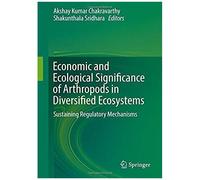 Economic And Ecological Significance Of Arthropods In Diversified Ecosystems