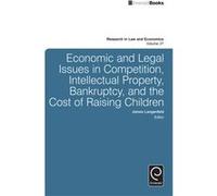 Economic And Legal Issues In Competition, Intellectual Property, Bankruptcy, And The Cost Of Raising Children