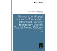 Economic And Legal Issues In Competition, Intellectual Property, Bankruptcy, And The Cost Of Raising Children