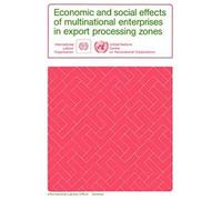 Economic And Social Effects Of Multinational Enterprises In Export Processing Zones