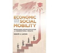 Economic and Social Mobility: Redefining Higher Education for Generational Wealth