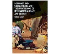 Economic And Social Rights And The Maintenance Of International Peace And Security