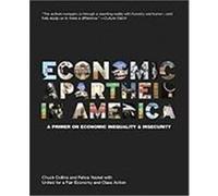 Economic Apartheid in America: A Primer on Economic Inequality & Insecurity Collins, Chuck, Yeskel, Felice (Auteur)