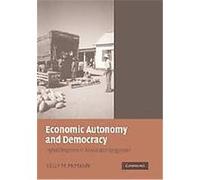 Economic Autonomy And Democracy Kelly M. McMann (Auteur)