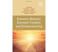 Economic Behavior, Economic Freedom, and Entrepreneurship - [Livre en VO] Richard J Cebula, Joshua C Hall, Franklin G Mixon Jr , James E Payne (Auteur)