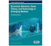 Economic Behavior, Game Theory, And Technology In Emerging Markets