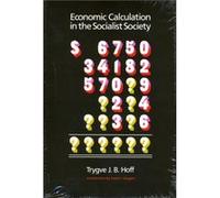 Economic Calculation in the Socialist Society by Trygve Hoff Trygve J. B. Hoff (Auteur)