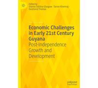 Economic Challenges In Early 21st Century Guyana
