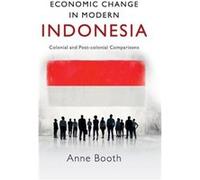 Economic Change in Modern Indonesia - Booth Anne School of Oriental and African Studies University of London - Cambridge University Press - Livre en Angla Booth Anne School of Oriental and African Stu