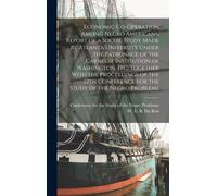Economic Co-Operation Among Negro Americans. Report Of A Social Study Made By Atlanta University Under The Patronage Of The Carnegie Institution Of Washington, D.C. Together With The Proceedings Of Th