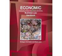 Economic Community Of West African States Business Law Handbook - Strategic Information And Basic Laws