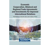 Economic Cooperation, Bilateral and Regional Trade Agreements and Investments for Improved International Relations