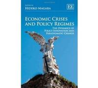 Economic Crises and Policy Regimes: The Dynamics of Policy Innovation and Paradigmatic Change - [Livre en VO] Hideko Magara (Auteur)