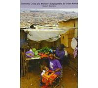 Economic Crisis and Women's Employment in Urban Kenya